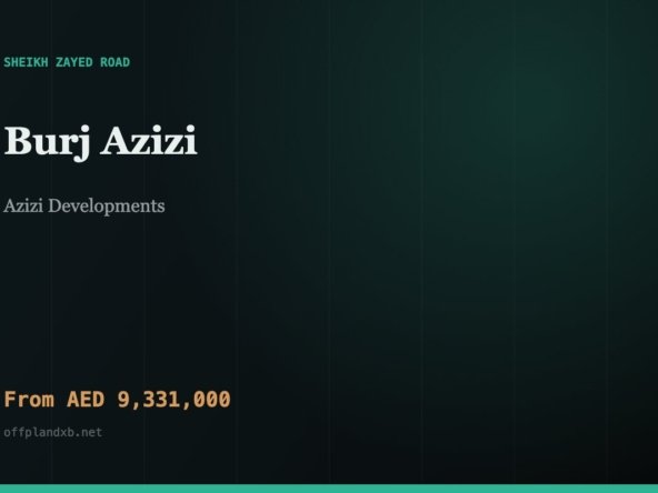 Burj Azizi — Azizi Developments, Sheikh Zayed Road