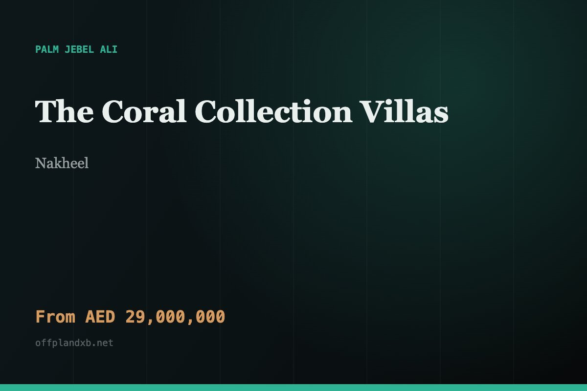The Coral Collection Villas — Nakheel, Palm Jebel Ali